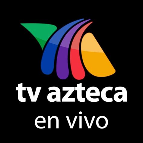 tv azteca en vivo gratis|transmision en vivo tv azteca.